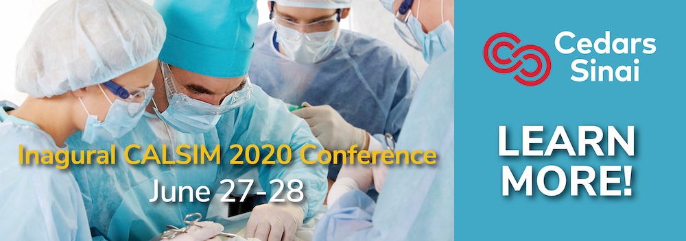 Cedars-Sinai’s Inaugural CALSIM 2020 Offers Powerful Clinical Simulation Learning Opportunities June 26-27