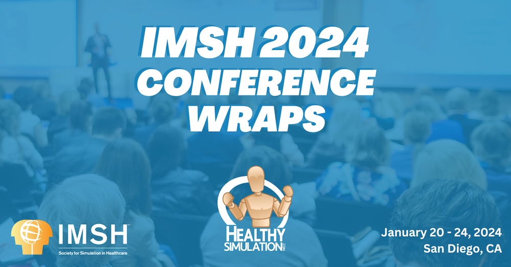 IMSH 2024 Wraps with More Medical Simulation Insights