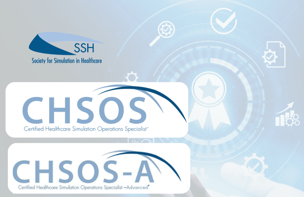Certified Healthcare Simulation Operations Specialist – CHSOS and CHSOS-A