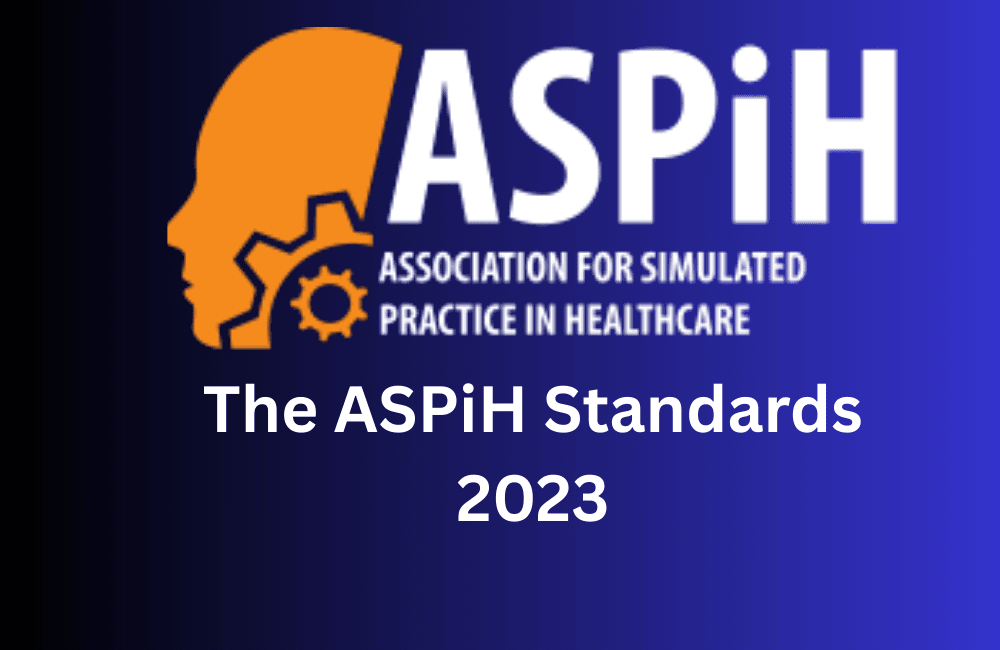 Association for Simulation Practice in Healthcare (ASPiH) Simulation Standards