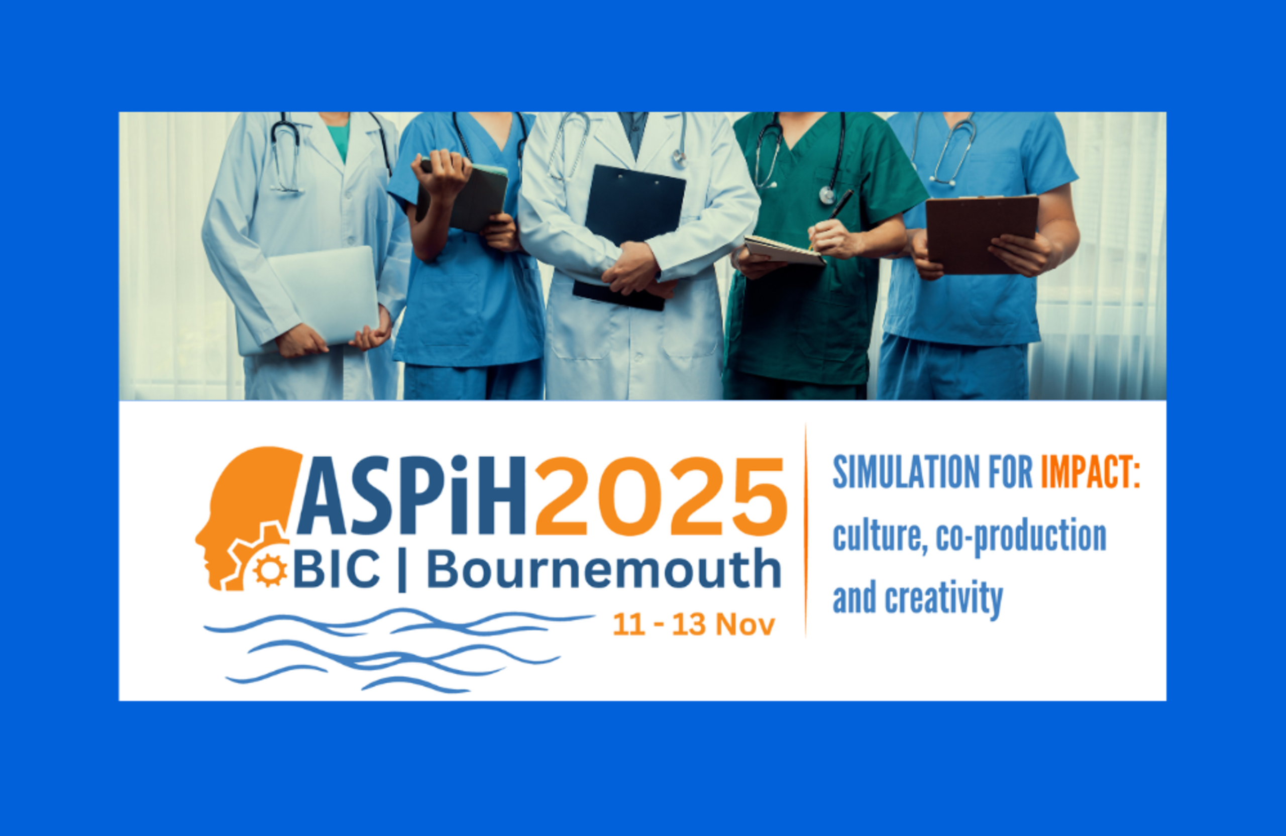 Registration Open for ASPiH 2025: UK’s Premiere Healthcare Simulation Event